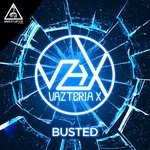 cover: Vazteria X - Busted