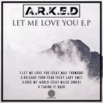 cover: A.r.k.e.d - Let Me Love You