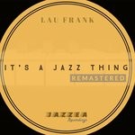 cover: Lau Frank - It's A Jazz Thing (Remastered)