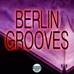 cover: Beat Remixer|Blizzy Gem|Dea5head Groovers|Die Fantastische Hubschrauber|Elekplunkinkantk|Jason Rivas|Try Ball 2 Funk|Warren Leistung - Berlin Grooves