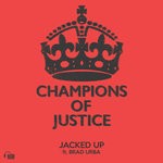 cover: Champions Of Justice|Brad Urba - Jacked Up