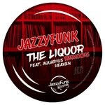 cover: Aquarius Heaven|Jazzyfunk - The Liquor (Remixes)