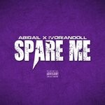 cover: Ivoriandoll|Abigail - Spare Me