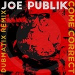 cover: Joe Publik - Come Correct (Dubmatix Remix)