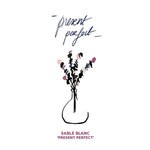 cover: Sable Blanc - Present Perfect