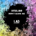 cover: Stel-Ko - Don't Leave Me