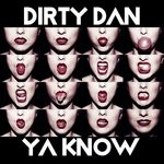 cover: Dirty Dan - Ya Know