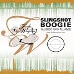 cover: All Good Funk Alliance - Slingshot Boogie