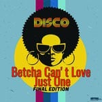 cover: Final Edition - Betcha Can't Love Just One