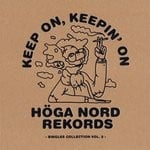 cover: Various - Keep On, Keepin' On - Hoga Nord Rekords Singles Collection Vol 2