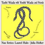 cover: Tashi Wada - Nue Remixes: Laurel Halo / Julia Holter