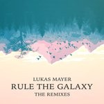 cover: Lukas Mayer - Rule The Galaxy (The Remixes)