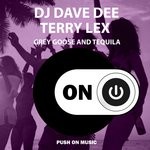 cover: DJ Dave Dee|TERRY LEX - Grey Goose & Tequila