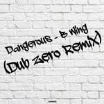 cover: Dangerous - B Wing (Dub Zero Remix)