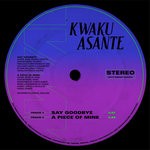 cover: Kwaku Asante - Say Goodbye/A Piece Of Mine