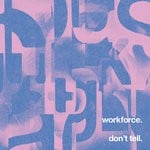 cover: Workforce - Don't Tell