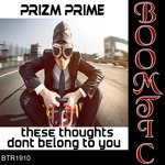 cover: Prizm Prime - These Thoughts Don't Belong To You