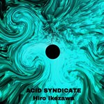 cover: Hiro Ikezawa - Acid Syndicate