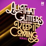 cover: ALL THAT GLITTERS|Maggie Szabo - Keep It Coming (Remixes)