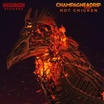 cover: Champagne Drip - Hot Chicken