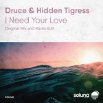 cover: Druce|Hidden Tigress - I Need Your Love