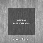 cover: Quadrini - Make Some Noise