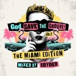 cover: Kryder|Various - God Save The Groove Vol 2/The Miami Edition (Mixed By Kryder)