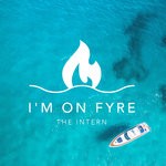 cover: The Intern - I'm On FYRE