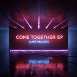 cover: Luke Million - Come Together EP