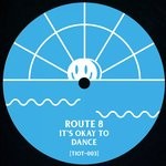 cover: Route 8 - It's Okay To Dance