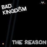 cover: Bad Kingdom - The Reason