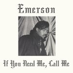 cover: Emerson - If You Need Me, Call Me