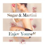 cover: Sugar & Martini - Enjoy Your Self