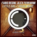 cover: Alex Ferrarini|Fabio Bedini - Little Girl/House Music