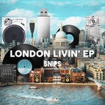 cover: Snips - London Livin' EP