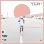 cover: Teemid - Be With You