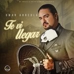 cover: Omar Arreola - Te Vi Llegar