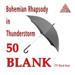 cover: 50 Blank - Bohemian Rhapsody In Thunderstorm