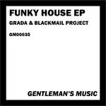 cover: Blackmail Project|Grada - Funky House EP