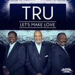 cover: Tru - Let's Make Love