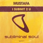 cover: Mustafa - I Submit 2 U