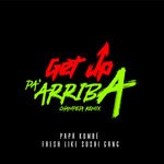 cover: Papa Kumbe - Get Up, Pa' Arriba