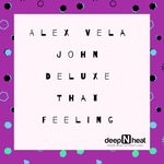 cover: Alex Vela|John Deluxe - That Feeling