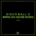 cover: Disco Ball'z - Bring Da House Down