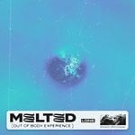 cover: Lone - Melted (Out Of Body Experience)