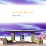 cover: Max Romeo - Selassie I Forever