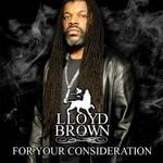 cover: Lloyd Brown - For Your Consideration