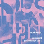 cover: Workforce - Late Night Soundtrack Vol 1