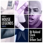 cover: DJ ROLAND CLARK|Urban Soul - House Legends