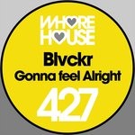 cover: Blvckr - Gonna Feel Alright